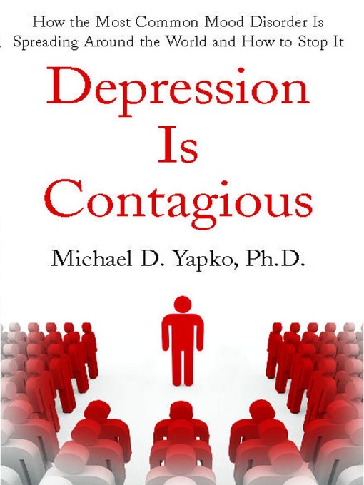 Title details for Depression Is Contagious by Michael Yapko - Wait list